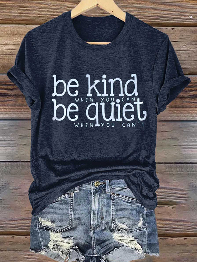 Women'S Be Kind When You Can Be Quiet When You Can'T Print T-Shirt