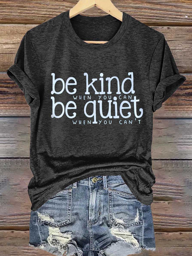 Women'S Be Kind When You Can Be Quiet When You Can'T Print T-Shirt